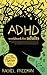 ADHD Workbook for Adults: Myths and Facts, Tips and Tools to Improve Concentration, Overcome Work Challenges, Improve relationships, Take Charge of Your Life and Break Through Barriers.