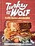 Turkey and the Wolf: Flavor...