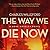 The Way We Die Now by Charles Willeford