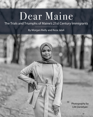 Dear Maine : The Trials and Triumphs of Maine’s 21st Century Immigrants (Paperback)