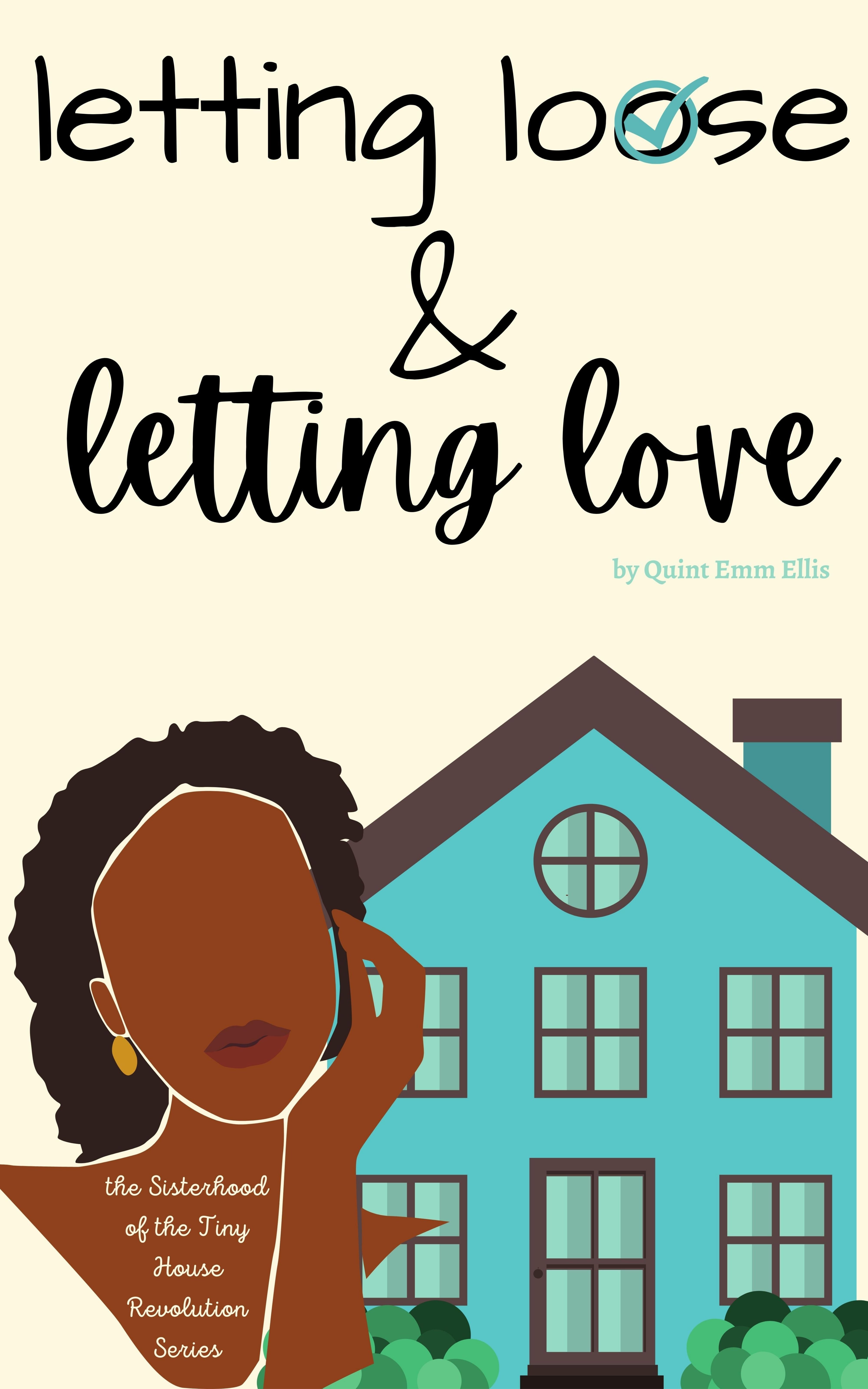 Letting Loose & Letting Love (The Sisterhood of the Tiny House Revolution, #2)