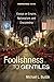 Foolishness to Gentiles