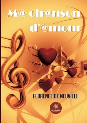 M@ ch@nson d'@mour (French Edition)