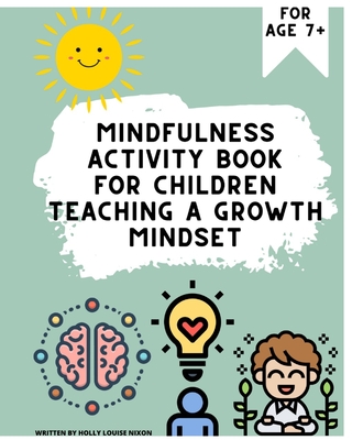 Mindfulness workbook for children: Teaching a growth mindset