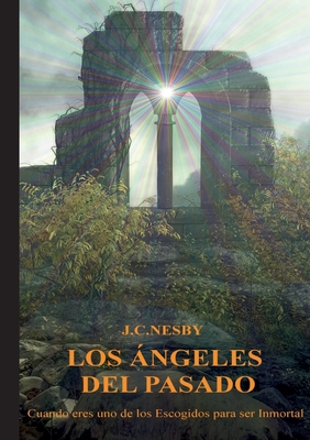Los Ángeles del Pasado: Cuando eres uno de los escogidos para ser inmortal