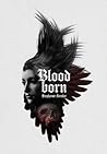 Bloodborn (Book 1 of the Bloodmad Duet) (new version coming soon!)