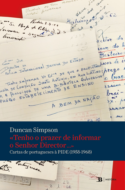 «Tenho o prazer de informar o senhor director...»: Cartas de Portugueses à PIDE (1958-1968)