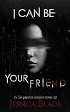 I Can Be Your Friend