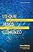 Lo que Jesús Comenzó: Unién...
