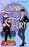 Learning to Flirt (Doveport, #1) Learning to Flirt (Doveport, #1)