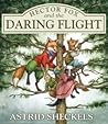 Hector Fox and the Daring Flight by Astrid Sheckels