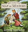 Hector Fox and the Map of Mystery by Astrid Sheckels