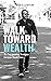 Walk Toward Wealth: The Two Investing Strategies Everyone Should Know