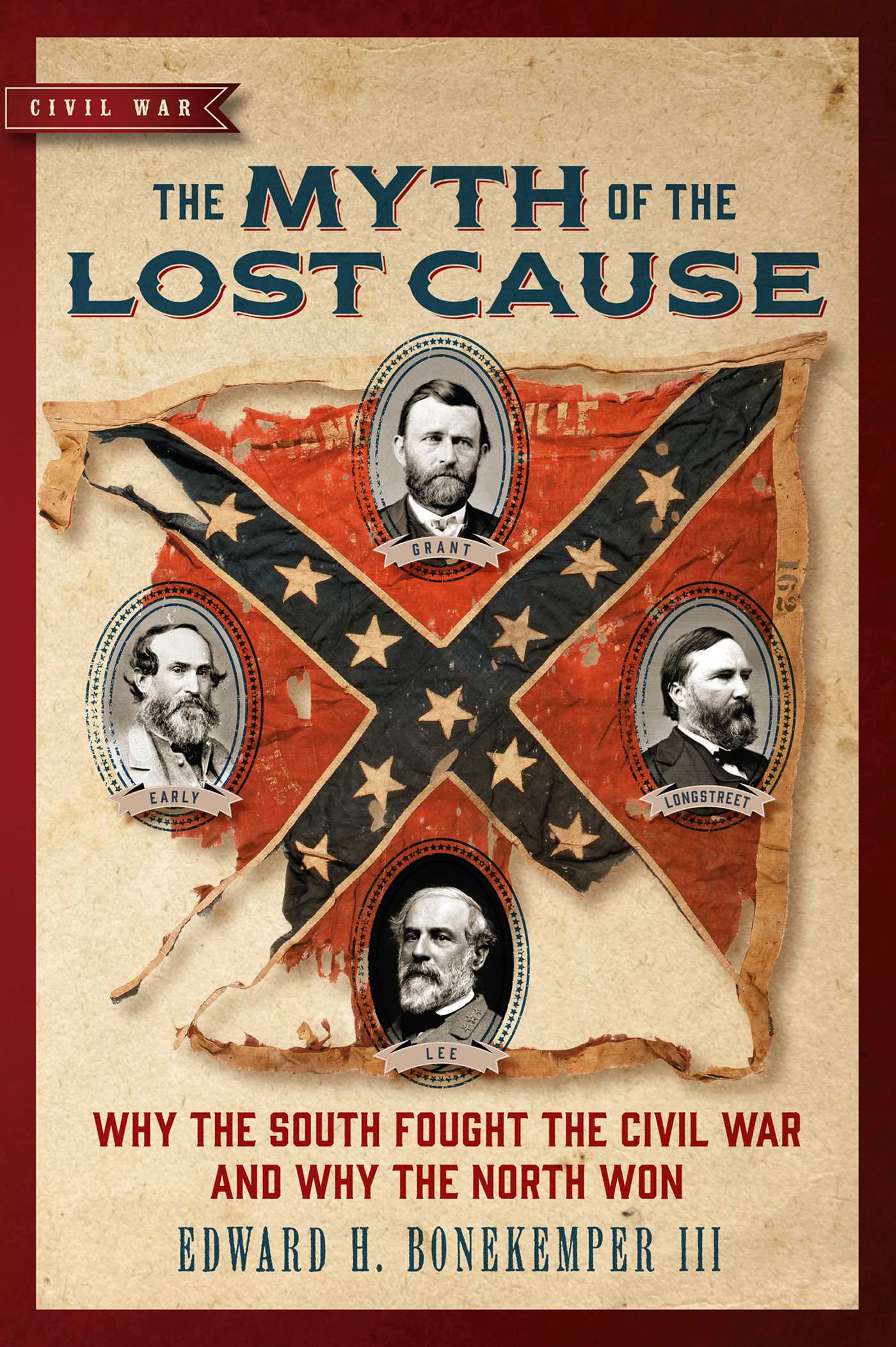 Myth of the Lost Cause: Why the South Fought the Civil War and Why the North Won (Civil War Collection)