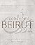 Forever Beirut: Recipes and Stories from the Heart of Lebanon (Cooking with Barbara Abdeni Massaad)