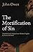 THE MORTIFICATION OF SIN. (Applying truths) : with illustrations