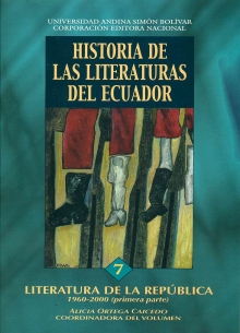 Historia de las Literaturas del Ecuador. Literatura de la República. 1960-2000 (primera parte)