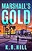 Marshall's Gold by Kevin R. Hill
