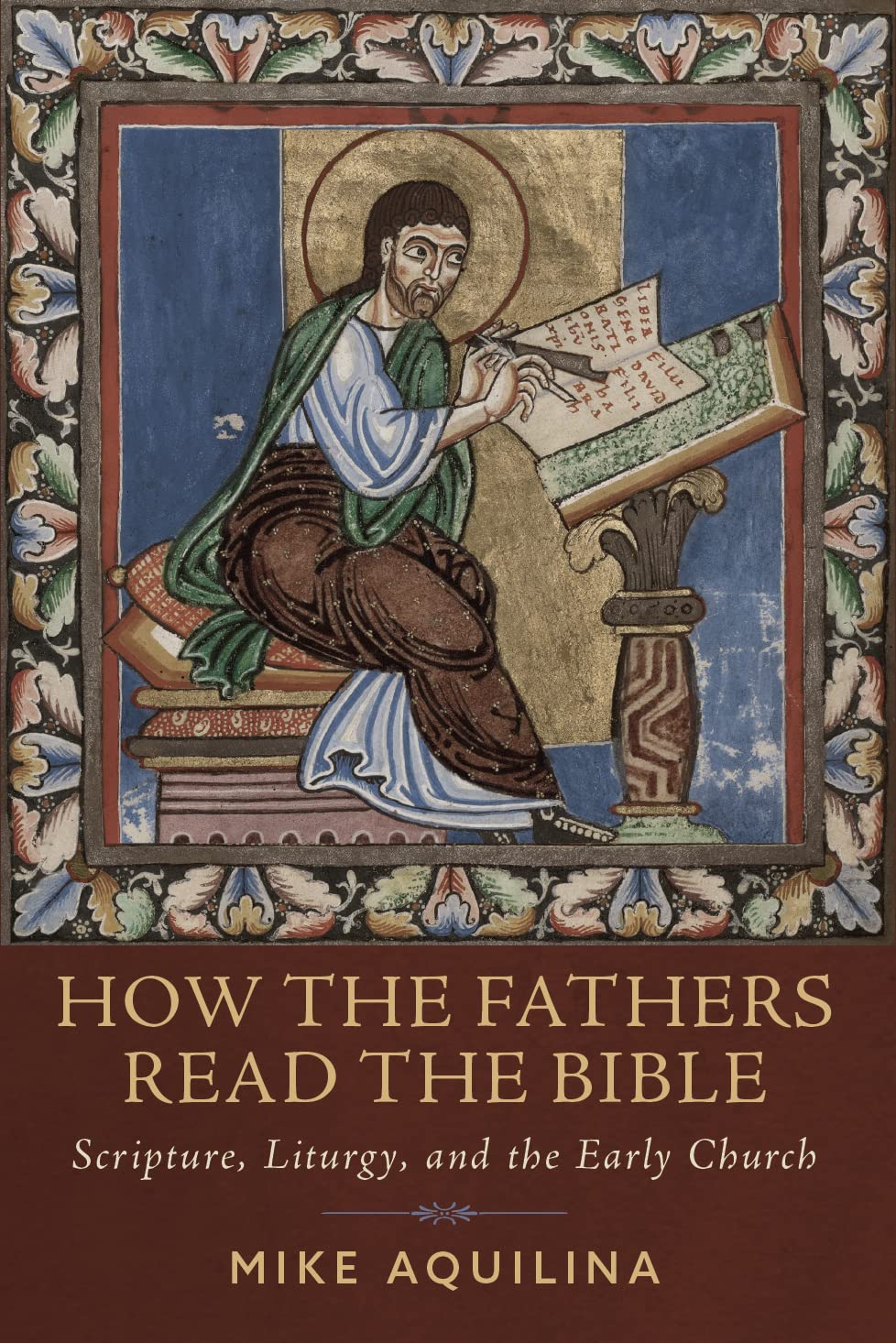 How the Fathers Read the Bible: Scripture, Liturgy, and the Early Church (Kindle Edition)