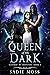 Queen of the Dark (Claimed by Monsters, #3)
