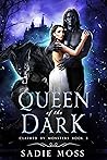 Queen of the Dark by Sadie Moss