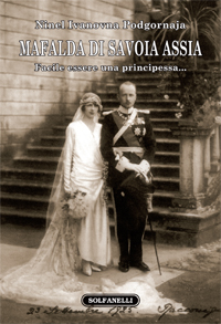 Mafalda di Savoia Assia Facile essere una principessa...
