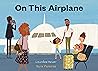 On This Airplane by Lourdes Heuer