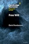 Free Will (Cambridge Elements in Philosophy of Mind)