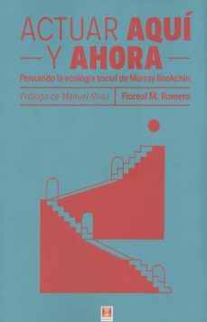 Actuar aquí y ahora. Pensando la ecología social de Murray Bookchin