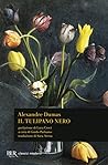 Il tulipano nero by Alexandre Dumas Il tulipano nero by Alexandre Dumas