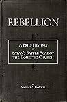 Rebellion: The Epic Saga of Marriage, Satan, and the Battle for Our Souls