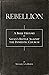 Rebellion: The Epic Saga of Marriage, Satan, and the Battle for Our Souls