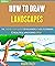 How To Draw Landscapes by Mark Riley