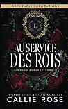 Au service des rois by Callie Rose
