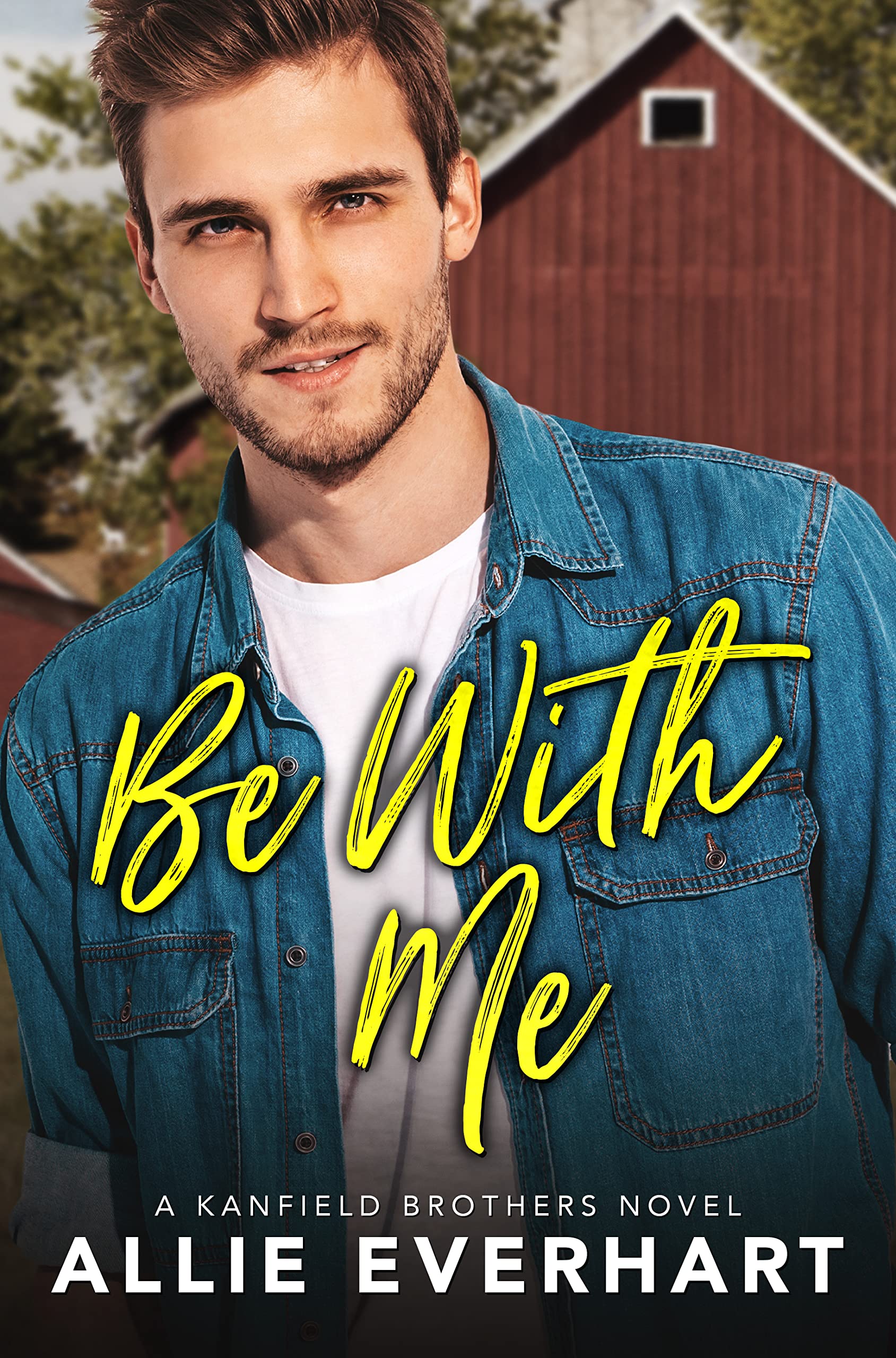 Be With Me (Kanfield Brothers, #1)