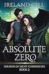 Absolute Zero: Soldier of Light Chronicles Book 2