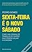 Sexta-Feira é o Novo Sábado by Pedro  Gomes