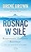 Rosnac w sile Rozpoznanie. Zmagania. Rewolucja. Trzy etapy podnoszenia sie po upadku