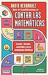 Contar las matemáticas: Conejos dorados, asteroides y otras curiosidades históricas (Para curiosos) (Spanish Edition)