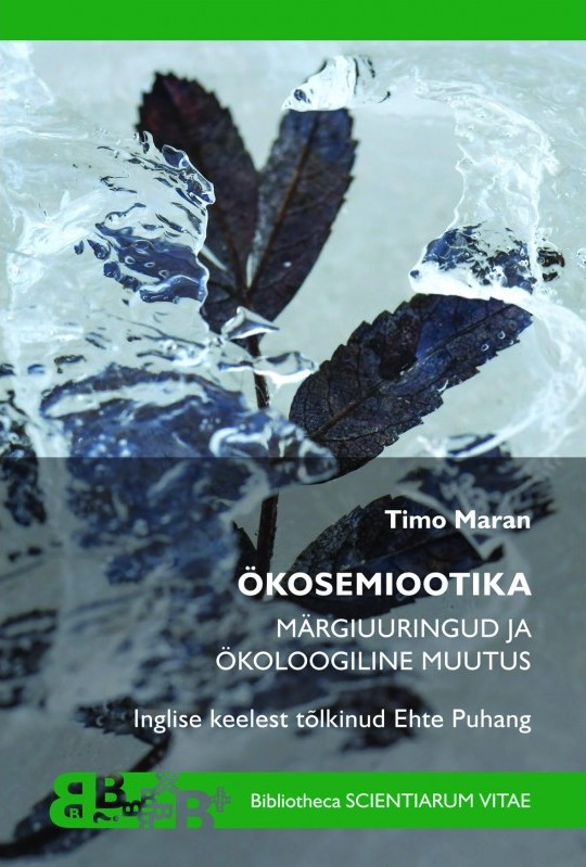 Ökosemiootika. Märgiuuringud ja ökoloogiline muutus (Paperback)
