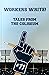 Workers Write! Tales from t...