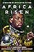 Africa Risen: A New Era of Speculative Fiction