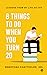 8 Things To Do When You Tur...