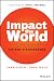 Impact the World: Live Your Values and Drive Change as a Citizen Statesperson