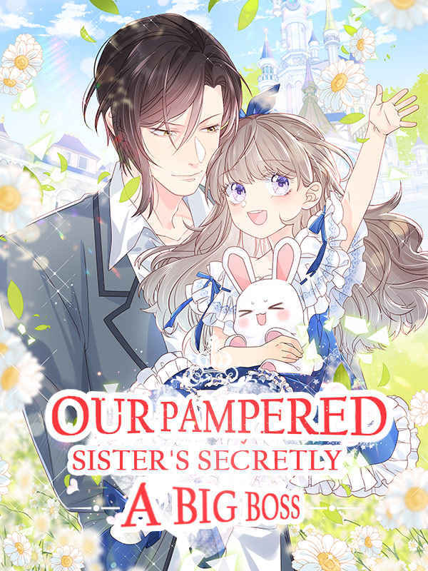 Our Pampered Sister's Secretly a Big Boss (Unknown Binding)