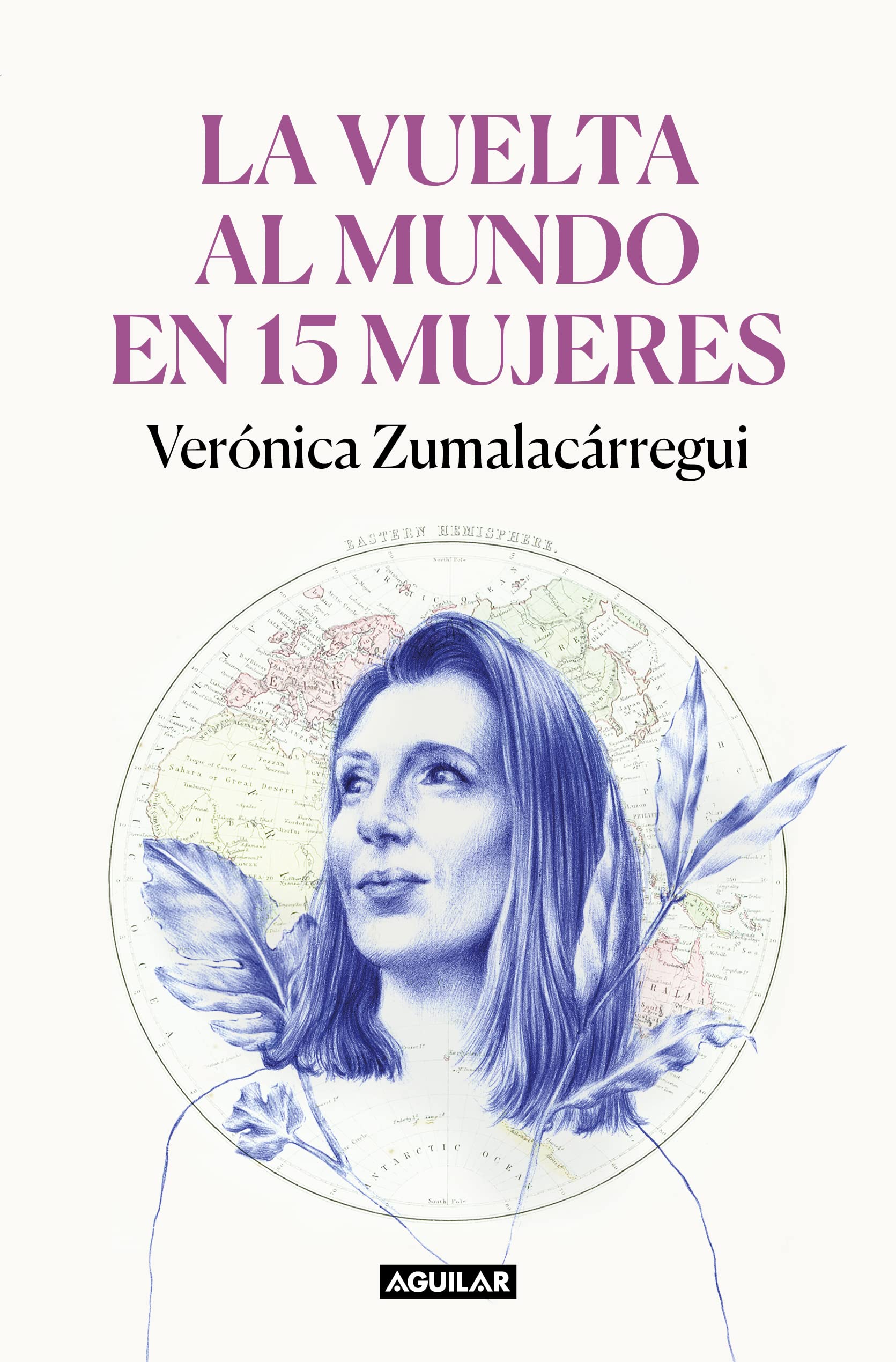 La vuelta al mundo en 15 mujeres: Historias de mujeres que me han cambiado la mirada (Spanish Edition)