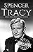 Spencer Tracy: A Life from Beginning to End (Biographies of Actors)