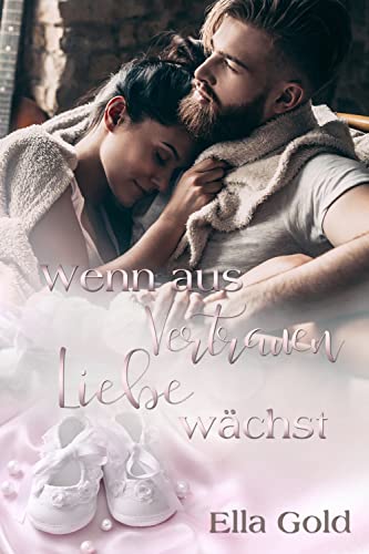 Wenn aus Vertrauen Liebe wächst (Growing Love, #3)