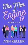The Men of Engine 17 Books 1-3 by Ash Keller