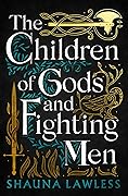 The Children of Gods and Fighting Men (Gael Song, #1)